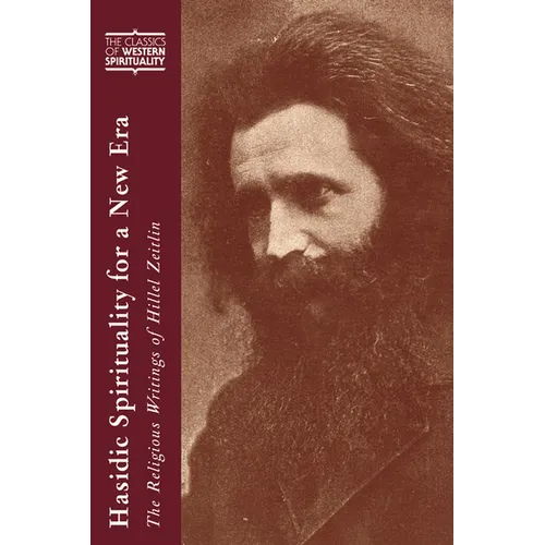 Hasidic Spirituality for a New Era: The Religious Writings of Hillel Zeitlin