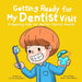 Getting Ready for My Dentist Visit: Dentist Book for Kids, Kids Book About Dentists, Kids Book About Brushing Teeth, Brushing Teeth Book for Kids, Den