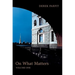 On What Matters: Volume One