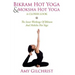 Birkam Hot Yoga And Moksha Hot Yoga: The Inner Workings Of Bikram And Modsha Hot Yoga