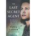 The Last Secret Agent: My Life as a Spy Behind Nazi Lines
