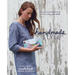 Handmade Style: 23 Must-Have Basics to Stitch, Use, and Wear