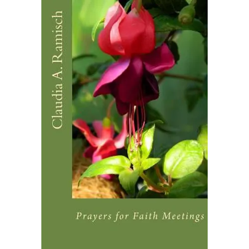 Prayers for Faith Meetings: Opening and Closing Thoughts for Interfaith Meetings