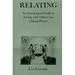 Relating: An Astrological Guide to Living with Others on a Small Planet