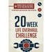 20 Week Life Overhaul Challenge: Organize Your Life In 20 Weeks To Set You On The Path To Happiness And Realizing Your Potential