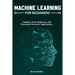 Machine Learning For Beginners: Complete AI for Beginners with Real-world Business Applications