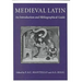 Medieval Latin: An Introduction and Bibliographical Guide