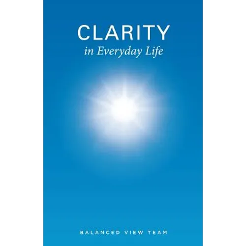 Clarity in Everyday Life
