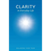 Clarity in Everyday Life