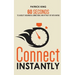 Connect Instantly: 60 Seconds to Likability, Meaningful Connections, and Hitting It Off With Anyone
