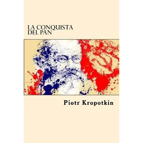 La Conquista del Pan (Spanish Edition)