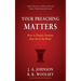 Your Preaching Matters: How to Prepare Sermons that Cut to the Heart