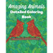 Amazing Animals Detailed Coloring Book: Anti-stress colouring designs for Teens and Adults