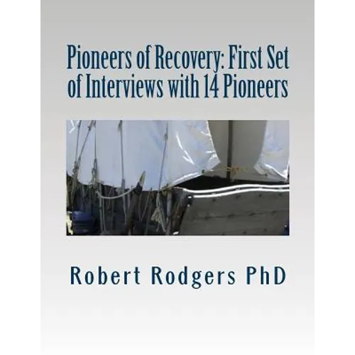 Pioneers of Recovery: First Set of Interviews with 14 Pioneers: Therapies and Treatments that Reverse Symptoms of Parkinsons Disease