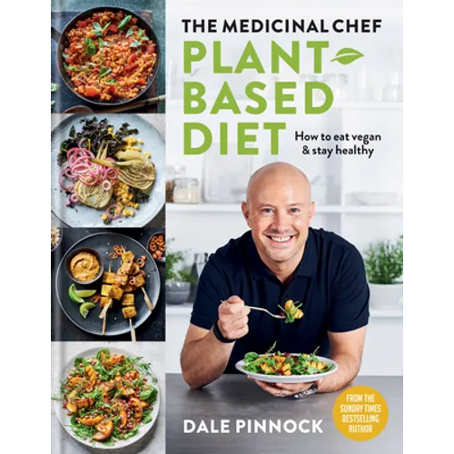 The Medicinal Chef: Plant-Based Diet - How to Eat Vegan & Stay Healthy