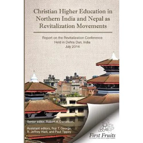 Christian Higher Education in Northrn India and Nepal as Revitalization Movements: Report on the Consultation on Christian Revitalization held in Dehr