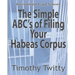 The Simple ABC's of Filing Your Habeas Corpus