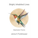 Bright, Inhabited Lives: Ekphrastic Poems