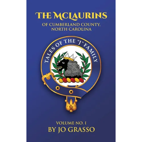 Stories Of The McLaurins Of Cumberland: County North Carolina And Associated Families