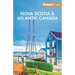 Fodor's Nova Scotia & Atlantic Canada: With New Brunswick, Prince Edward Island, & Newfoundland