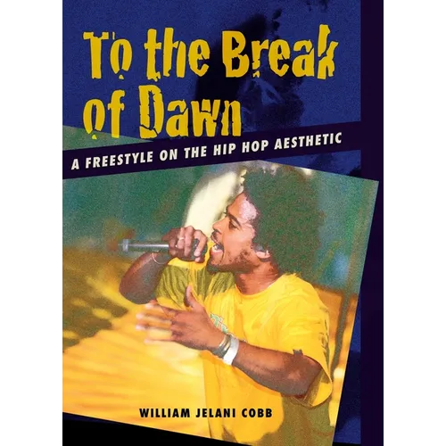 To the Break of Dawn: A Freestyle on the Hip Hop Aesthetic