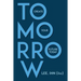 Tomorrow: Create Your Future Today
