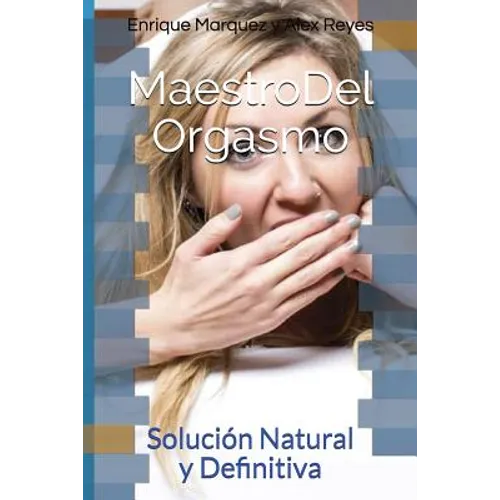 Maestro Del Orgasmo: Solución Natural y Definitiva