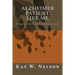 Alzheimer Patient Like Me: patient care, chosing a nursing home, living at home with alzheimer disease, struggles faced by the family of Alzheime