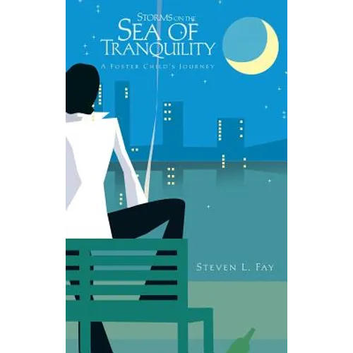 Storms on the Sea of Tranquility: A Foster Child's Journey