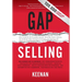 Gap Selling: Den Kunden zum Ja bringen: Wie problembezogenes Verkaufen den Umsatz steigert, indem es alles verändert, was Sie über Beziehungen, das Üb