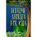 Bedtime Stories for Kids: A Collection of Meditation Stories Designed to Help Youngsters Relax, Feel Calm, Improve Their Mindfulness and Fall As