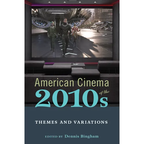 American Cinema of the 2010s: Themes and Variations