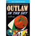 Outlaw in the Sky & Legacy from Mars