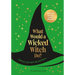 What Would a Wicked Witch Do?