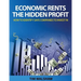 Economic Rents, The Hidden Profit: How to Identify Safe Companies to Invest In