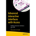 Advanced Interactive Interfaces with Access: Building Interactive Interfaces with VBA