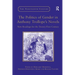 The Politics of Gender in Anthony Trollope's Novels: New Readings for the Twenty-First Century