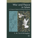 War and Peace in Islam: A Critique of Islamic/ist Political Discourses