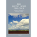 The Living Light Dialogue Volume 1: Spiritual Awareness Classes of the Living Light Philosophy