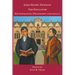 John Henry Newman the Educator His Formation, Philosophy and Legacy