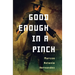Good Enough in a Pinch