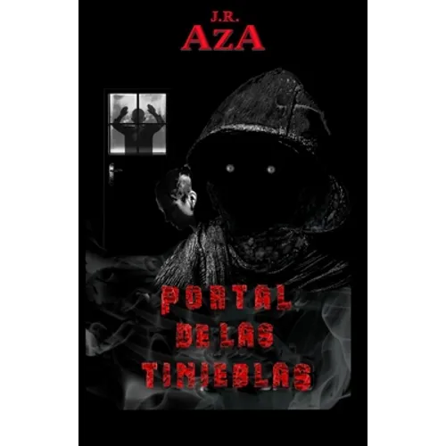 Portal de Las Tinieblas: Novela basada en hechos reales.