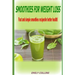 Smoothies For Weight Loss, Fast and simple smoothies recipes for better health