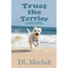 Trust the Terrier: A Coral Shores Veterinary Mystery