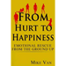 From Hurt to Happiness: Emotional Rescue from the Ground Up