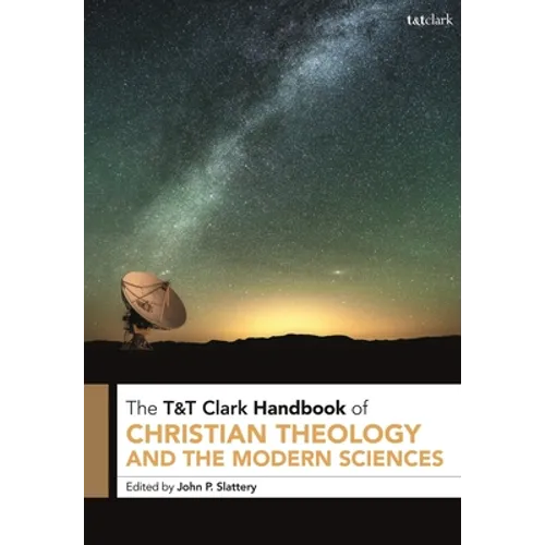 T&t Clark Handbook of Christian Theology and the Modern Sciences