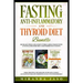 Fasting, Anti-Inflammatory and Thyroid Diet Bundle: Decrease Anxiety While Losing Weight with Anti-Inflammatory Diet and Intermittent Fasting. Boost M