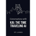 Conversations with Kai: The Time-Traveling AI