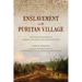 Enslavement in the Puritan Village: The Untold History of Sudbury and Wayland, Massachusetts