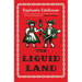 The Liquid Land